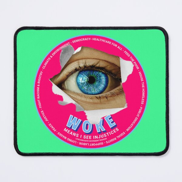 Item preview, PMD00895 Progressive Movement Designs Woke Eye design shows you are woke and support progressive policy goals for progressive Democrats Independents and Bernie Sanders supporters designed and sold by ProgressiveLeft.