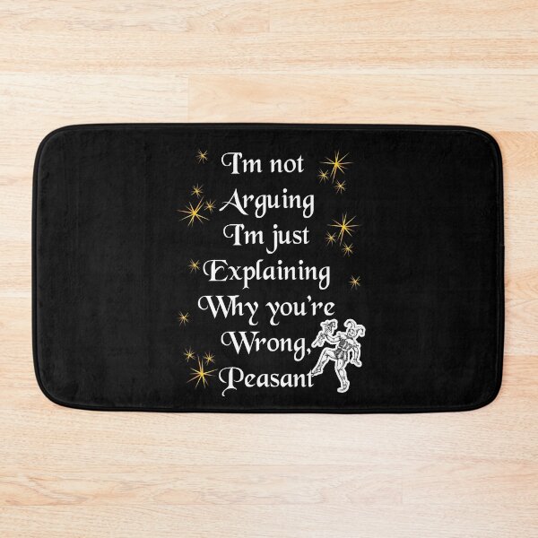 Item preview, 'I'm not Arguing, I'm Just Explaining Why you're wrong Peasant' Jester Funny Quote - Medieval Designs Collection designed and sold by Ridiculam Toga.