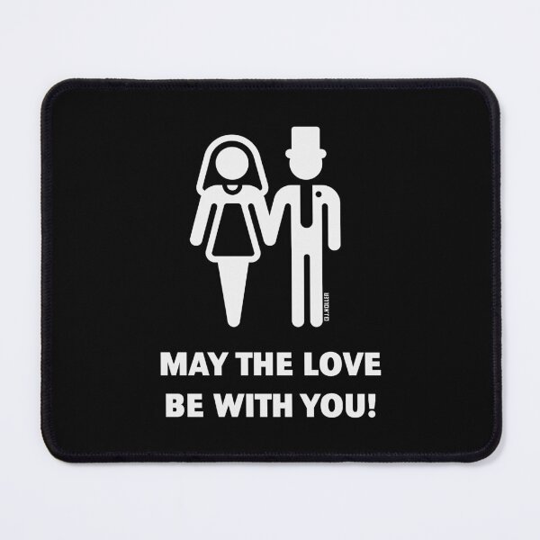 Item preview, May The Love Be With You! (Wedding / Marriage / White) designed and sold by MrFaulbaum.