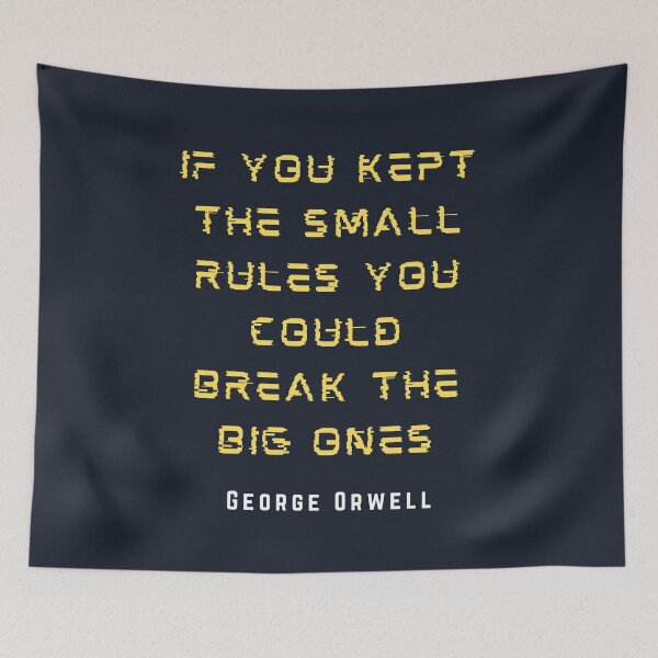 Item preview, George Orwell: If you kept the small rules, you could break the big ones. designed and sold by artbleed.