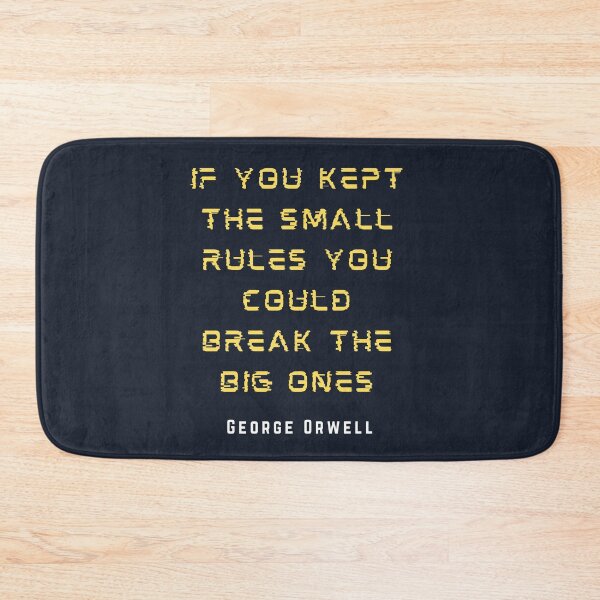 Item preview, George Orwell: If you kept the small rules, you could break the big ones. designed and sold by artbleed.