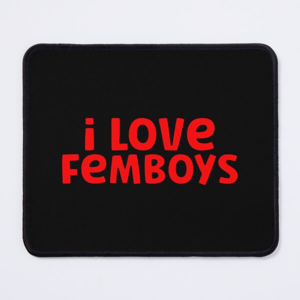 Item preview, I Love Femboys Crossdressing Humor Femboy Lover designed and sold by TheMagicKrew.
