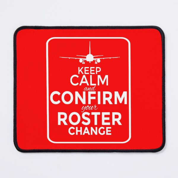 Item preview, Keep Calm and confirm your Roster Change for Flight Crew Cabin Crew Flight Attendant Pilots designed and sold by AviationArtists.