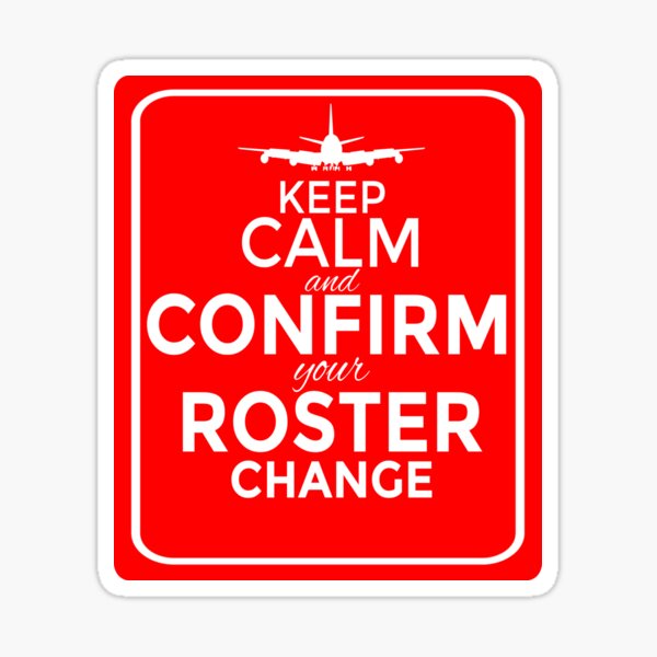 Item preview, Keep Calm and confirm your Roster Change for Flight Crew Cabin Crew Flight Attendant Pilots sticker only designed and sold by AviationArtists.