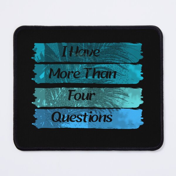 Item preview, I Have More Than Four Questions designed and sold by Aleena the princess.