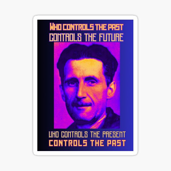 Item preview, George Orwell portrait and quote: Who controls the past controls the future... designed and sold by artbleed.