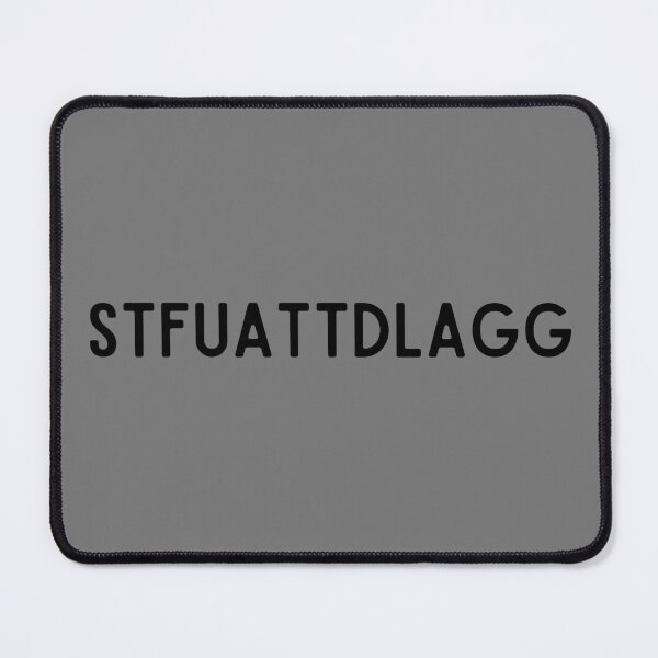 Item preview, STFUATTDLAGG designed and sold by toadsforall.