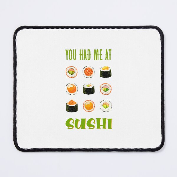 Item preview, You Had Me At SUSHI designed and sold by epinkb.