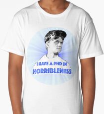 PhD in HORRIBLENESS Long T-Shirt