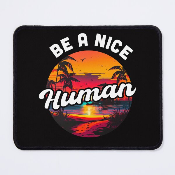 Item preview, Be a Nice Human designed and sold by Rustic Valley Studio.