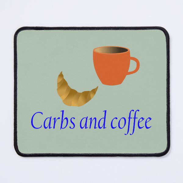 Item preview, Carbs and Coffee designed and sold by zibziby.