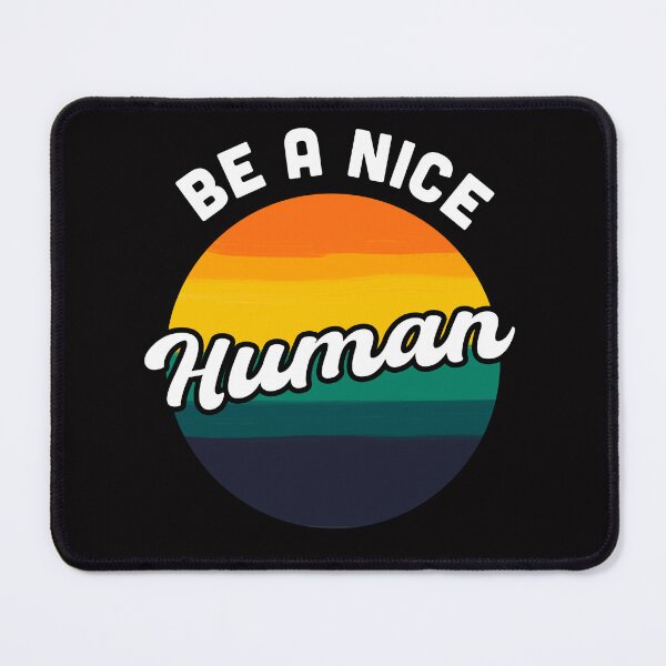 Item preview, Be a Nice Human designed and sold by Rustic Valley Studio.