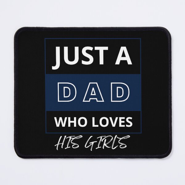 Item preview, Just a Dad who loves his Girls designed and sold by TreetopStudios.