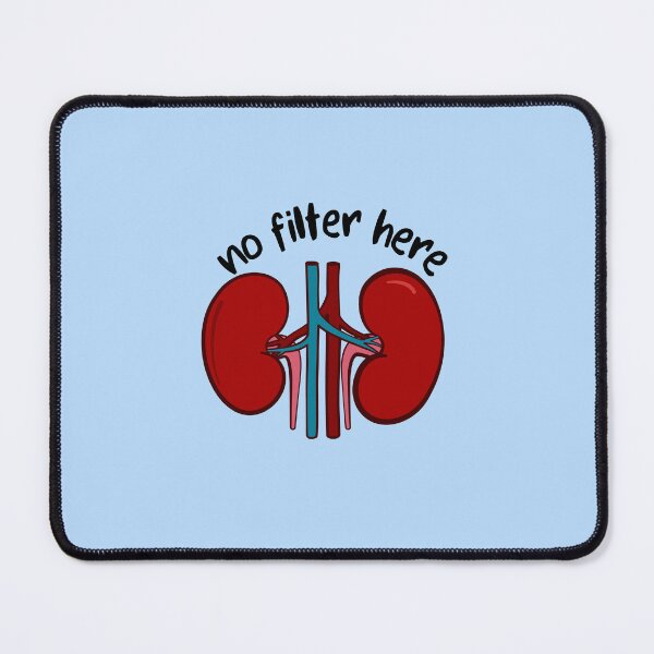 Item preview, No filter here nephrology kidney humor designed and sold by Crafty-Anomaly.