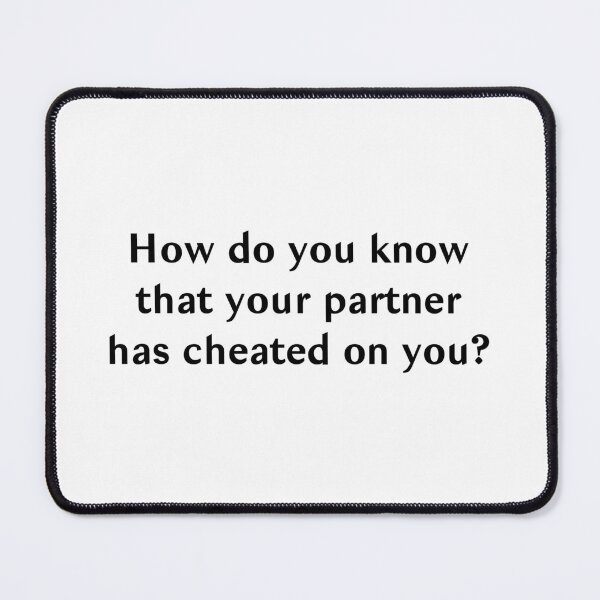 Item preview, How do you know that your partner has cheated on you? designed and sold by BlueMarketWorld.