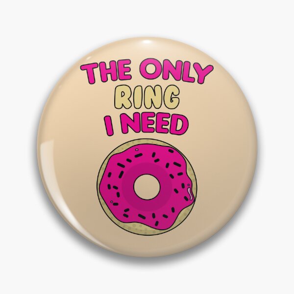 Item preview, The only ring i need donut saying designed and sold by Donutlovers.