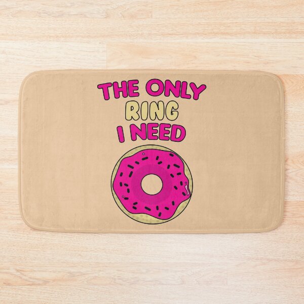 Item preview, The only ring i need donut saying designed and sold by Donutlovers.