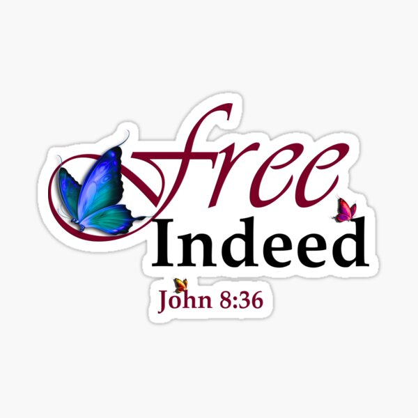 Free Indeed (John 8:36) : Faith Based Gifts Idea Poster for Sale