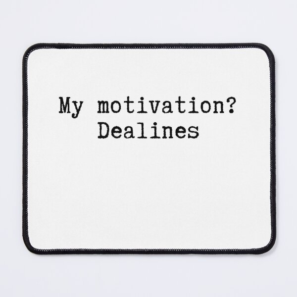 Item preview, Motivated by deadlines designed and sold by LeftoRight.