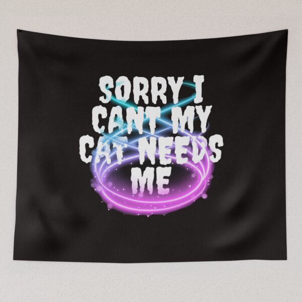 Item preview, Copy of Sorry I can't my cat needs me designed and sold by MostafaMokhtar.