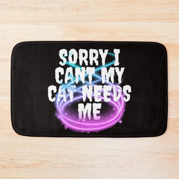 Item preview, Copy of Sorry I can't my cat needs me designed and sold by MostafaMokhtar.