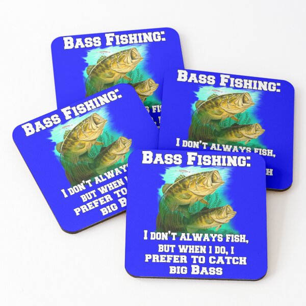 Item preview, Bass Fishing: I Don't Always Fish, But When I Do, I Prefer To Catch Big Bass designed and sold by fantasticdesign.