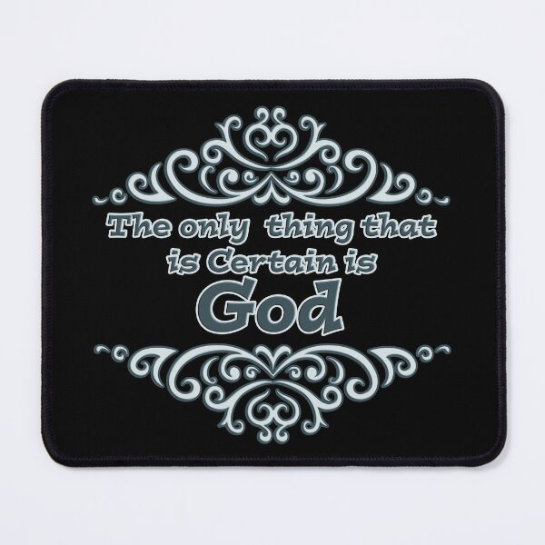 Item preview, Only thing certain is God (2) designed and sold by WideIsTheGate.