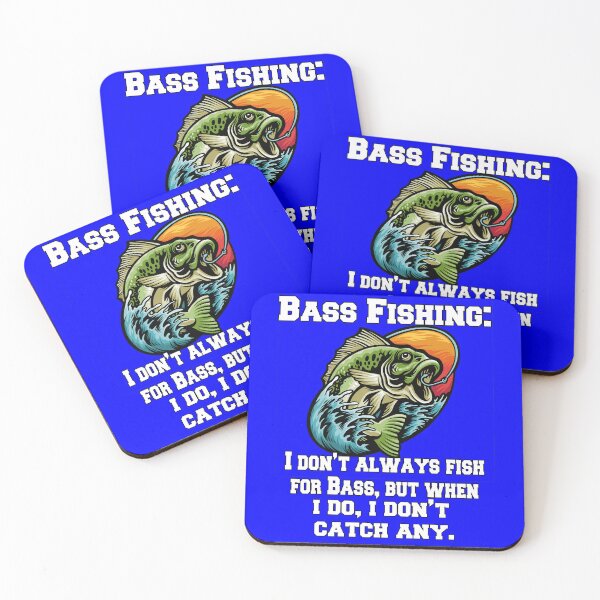 Item preview, Bass Fishing: I Don't Always Fish For Bass, But When I Do, I Don't Catch Any designed and sold by fantasticdesign.