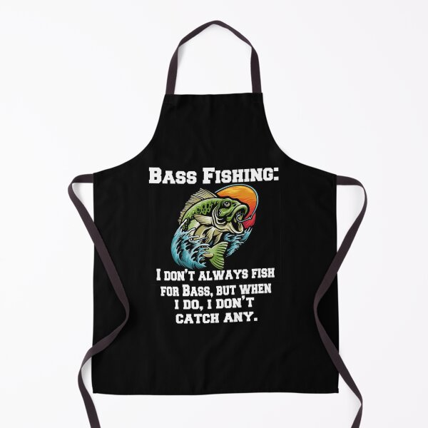 Item preview, Bass Fishing: I Don't Always Fish For Bass, But When I Do, I Don't Catch Any designed and sold by fantasticdesign.