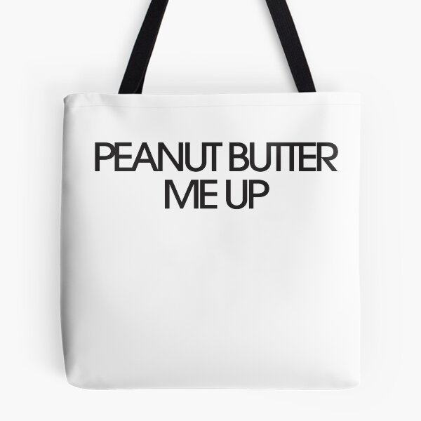 Item preview, peanut butter me up designed and sold by Wunderking.