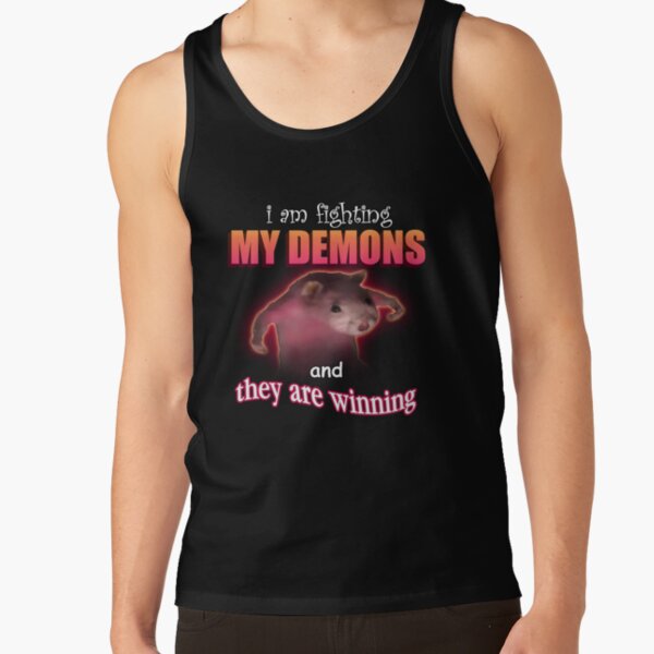 I'm fighting my demons and they are winning word art meme Tank Top