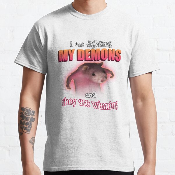 Ich kämpfe gegen meine Dämonen und sie gewinnen Ratten-Wortkunst-Meme Classic T-Shirt