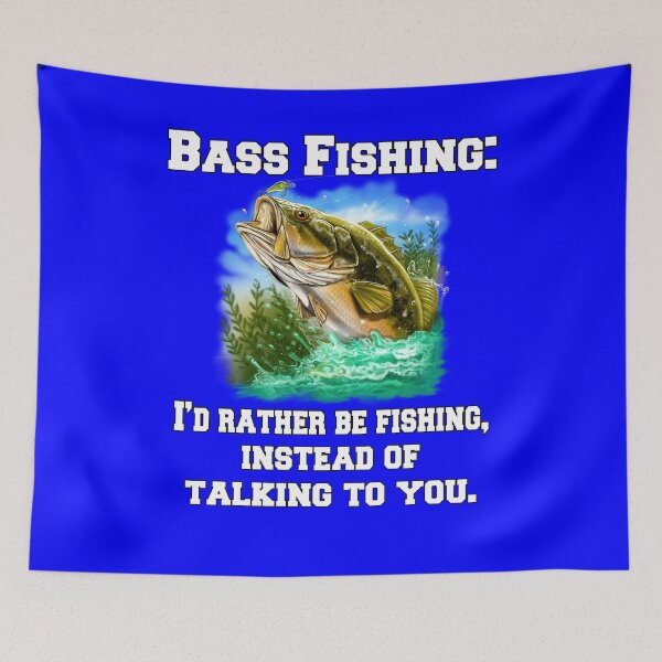 Item preview, Bass Fishing: I'd Rather Be Fishing Instead Of Talking To You designed and sold by fantasticdesign.