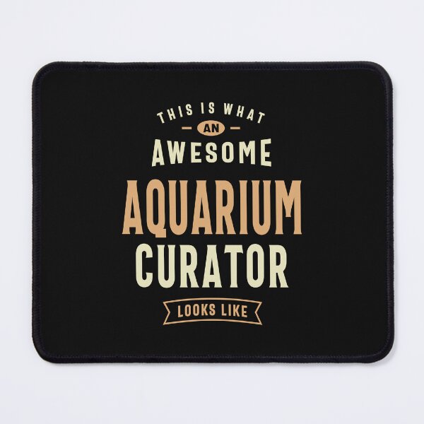 Item preview, Awesome Aquarium Curator Looks Like designed and sold by cidolopez.