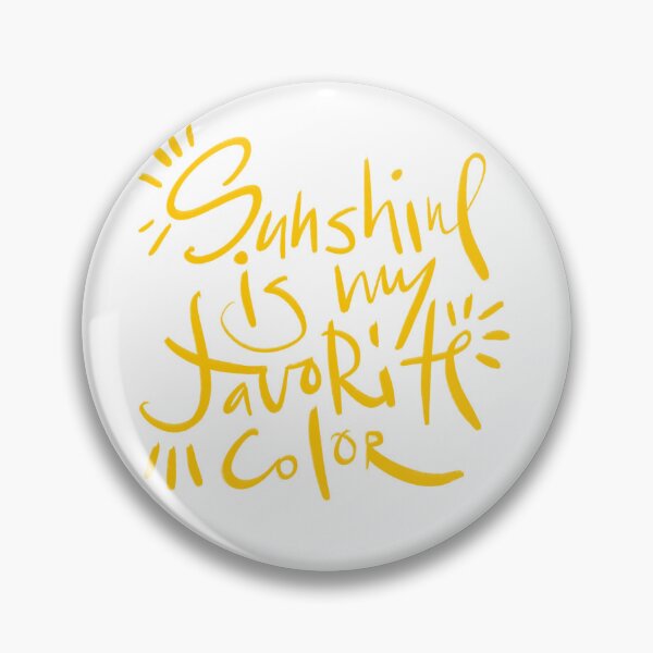 Item preview, Sunshine Is My Favorite Color designed and sold by DonkeyParalyzed.
