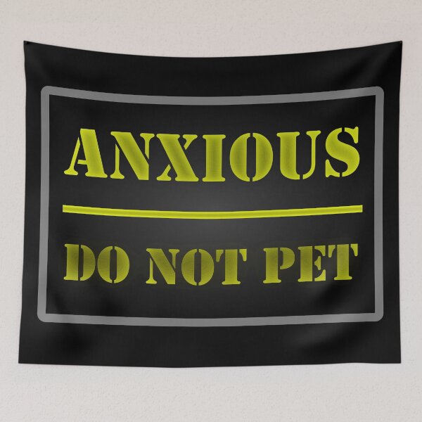 Item preview, Anxious: Do Not Pet designed and sold by banaslabs.