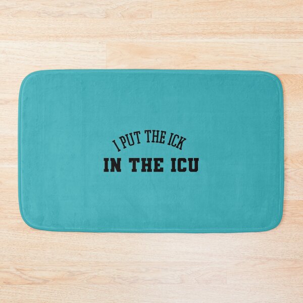 Item preview, I put the ICK in the ICU - Critical care humor designed and sold by Crafty-Anomaly.