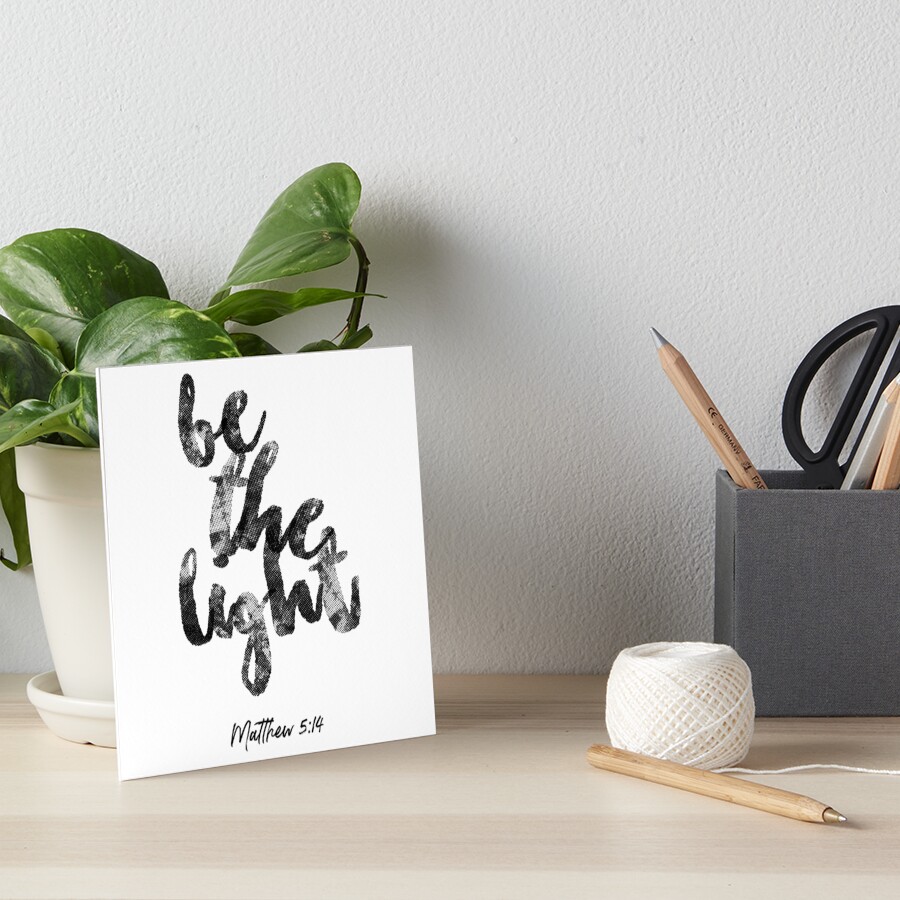 be the light Art Board Print