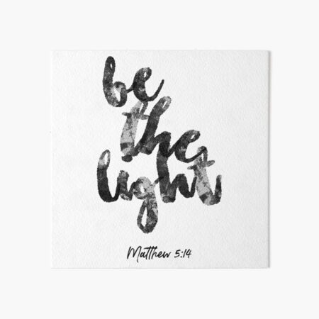 be the light Art Board Print