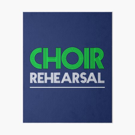 Choir Rehearsal Art Print
