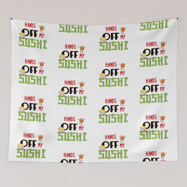 Item preview, Hands Off My Sushi designed and sold by epinkb.