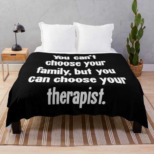 Item preview, You Can't Choose Your Family, But You Can Choose Your Therapist designed and sold by Good-Looking Corpse.