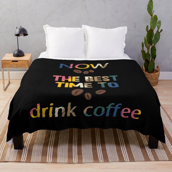 Item preview, NOW is the best time to drink coffee designed and sold by HappyTrippy.
