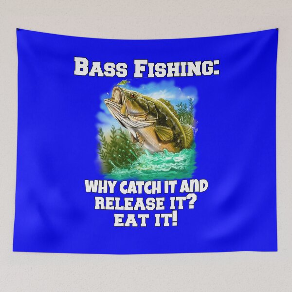 Item preview, Bass Fishing: Why Catch It And Release It? Eat It! designed and sold by fantasticdesign.