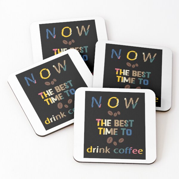 Item preview, NOW is the best time to drink coffee designed and sold by HappyTrippy.