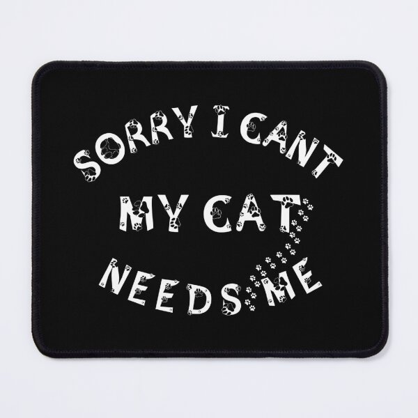 Item preview, Sorry I Cant My Cat Needs Me, Cool gifts for cat lovers designed and sold by DiamondPixel.