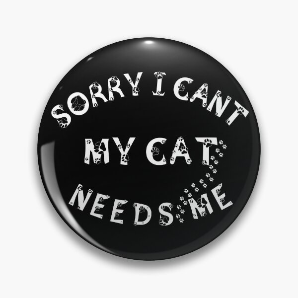 Item preview, Sorry I Cant My Cat Needs Me, Cool gifts for cat lovers designed and sold by DiamondPixel.