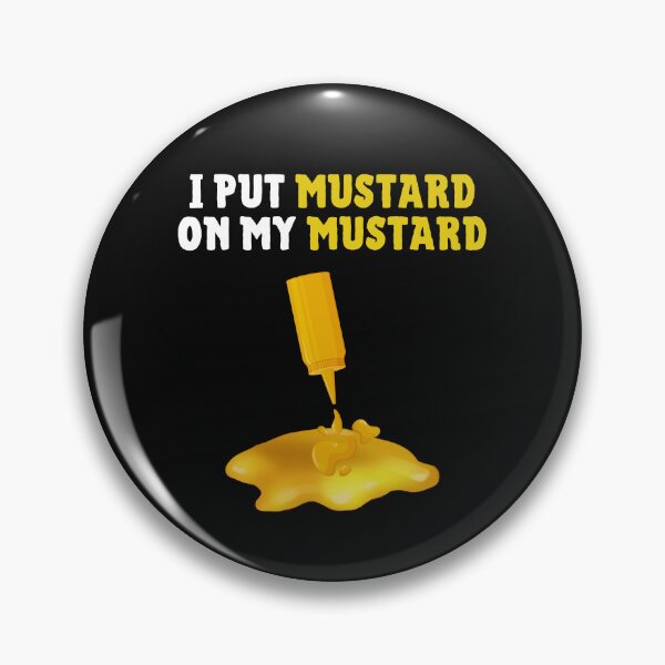 Item preview, I Put Mustard On My Mustard Funny Mustard Lover Gift designed and sold by lou731.