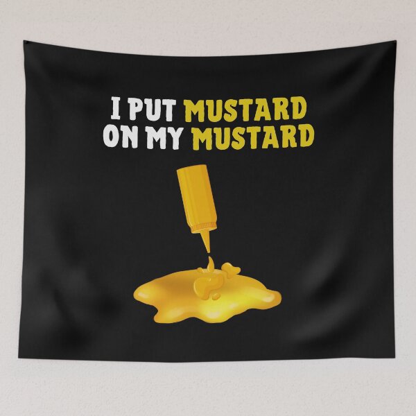Item preview, I Put Mustard On My Mustard Funny Mustard Lover Gift designed and sold by lou731.