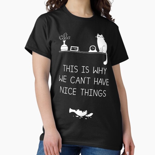 Item preview, This is Why We Can't Have Nice Things designed and sold by obinsun.